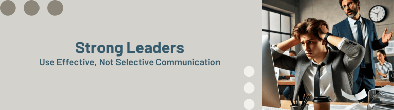 Not Selective Post Strong Leaders Use Effective, Not Selective Communication | CJ's Corner